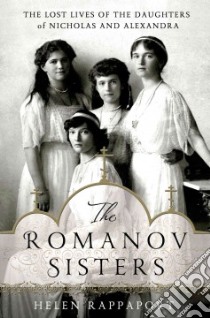 The Romanov Sisters libro in lingua di Rappaport Helen