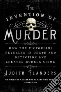 The Invention of Murder libro in lingua di Flanders Judith