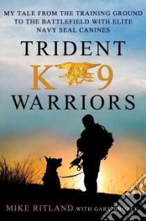 Trident K9 Warriors libro in lingua di Ritland Mike, Brozek Gary (CON)
