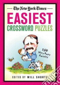 The New York Times Easiest Crossword Puzzles libro in lingua di Shortz Will (EDT)