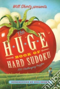 Will Shortz Presents the Huge Book of Hard Sudoku libro in lingua di Shortz Will (INT), Pzzl.com (COR)