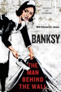 Banksy libro in lingua di Ellsworth-Jones Will