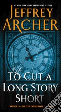 To Cut a Long Story Short libro in lingua di Archer Jeffrey