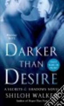 Darker Than Desire libro in lingua di Walker Shiloh
