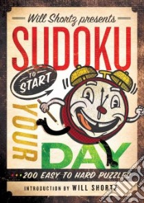 Will Shortz Presents Sudoku to Start Your Day libro in lingua di Shortz Will (INT), Pzzl.com