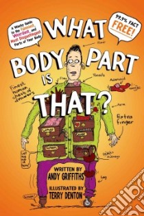 What Body Part Is That? libro in lingua di Griffiths Andy, Denton Terry (ILT)
