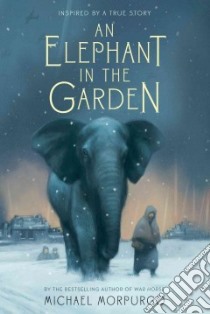 An Elephant in the Garden libro in lingua di Morpurgo Michael