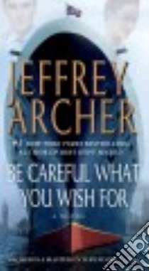 Be Careful What You Wish for libro in lingua di Archer Jeffrey