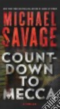 Countdown to Mecca libro in lingua di Savage Michael