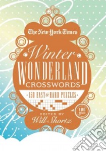 The New York Times Winter Wonderland Crosswords libro in lingua di Shortz Will (EDT)