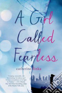 A Girl Called Fearless libro in lingua di Linka Catherine