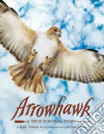 Arrowhawk libro in lingua di Schaefer Lola M., Swiatkowska Gabi (ILT)