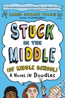 Stuck in the Middle, of Middle School libro in lingua di Young Karen Romano