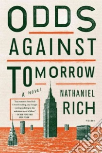Odds Against Tomorrow libro in lingua di Rich Nathaniel