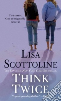 Think Twice libro in lingua di Scottoline Lisa