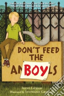 Don't Feed the Boy libro in lingua di Latham Irene, Graegin Stephanie (ILT)