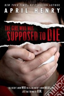 The Girl Who Was Supposed to Die libro in lingua di Henry April