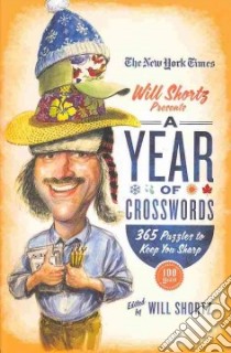 The New York Times Will Shortz Presents a Year of Crosswords libro in lingua di Shortz Will (EDT), New York Times Company (COR)