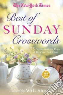The New York Times Best of Sunday Crosswords libro in lingua di Shortz Will (EDT)