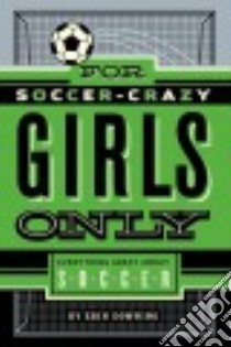 For Soccer-Crazy Girls Only libro in lingua di Downing Erin, Headcase Design (ILT)