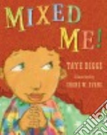 Mixed Me! libro in lingua di Diggs Taye, Evans Shane W. (ILT)