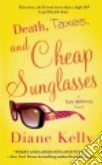 Death, Taxes, and Cheap Sunglasses libro in lingua di Kelly Diane