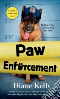Paw Enforcement libro in lingua di Kelly Diane
