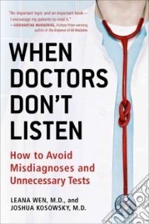 When Doctors Don't Listen libro in lingua di Wen Leana M.D., Kosowsky Joshua M.D.