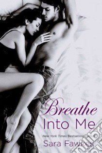 Breathe into Me libro in lingua di Fawkes Sara