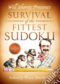 Will Shortz Presents Survival of the Fittest Sudoku libro in lingua di Shortz Will, Pzzl.com (CON)
