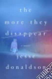 The More They Disappear libro in lingua di Donaldson Jesse