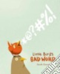 Little Bird's Bad Word libro in lingua di Grant Jacob