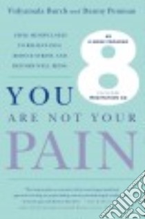 You Are Not Your Pain libro in lingua di Burch Vidyamala, Penman Danny