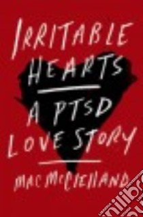 Irritable Hearts libro in lingua di McClelland Mac