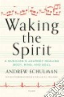 Waking the Spirit libro in lingua di Schulman Andrew, Mcmillen Marvin A. M.d. (AFT)