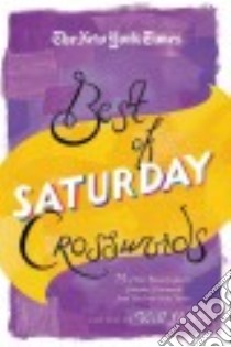 The New York Times Best of Saturday Crosswords libro in lingua di Shortz Will (EDT), New York Times Company (COR)