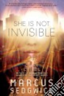 She Is Not Invisible libro in lingua di Sedgwick Marcus