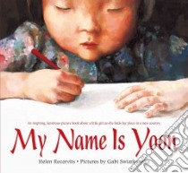 My Name Is Yoon libro in lingua di Recorvits Helen, Swiatkowska Gabi (ILT)