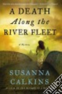 A Death Along the River Fleet libro in lingua di Calkins Susanna