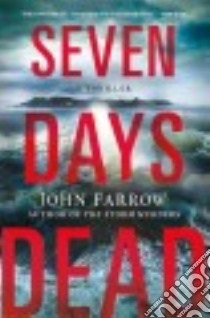 Seven Days Dead libro in lingua di Farrow John
