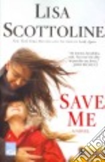 Save Me libro in lingua di Scottoline Lisa
