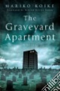 The Graveyard Apartment libro in lingua di Koike Mariko, Boehm Deborah Boliver (TRN)