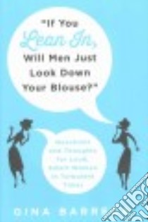 If You Lean In, Will Men Just Look Down Your Blouse? libro in lingua di Barreca Gina