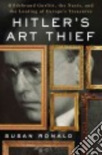 Hitler's Art Thief libro in lingua di Ronald Susan
