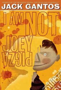 I Am Not Joey Pigza libro in lingua di Gantos Jack