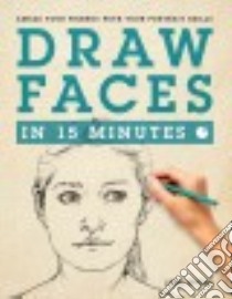 Draw Faces in 15 Minutes libro in lingua di Spicer Jake