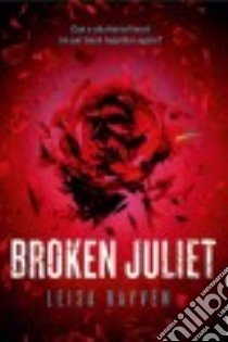 Broken Juliet libro in lingua di Rayven Leisa