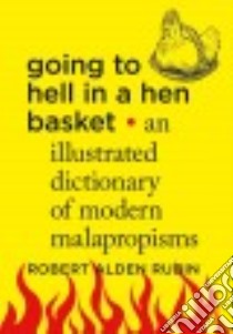 Going to Hell in a Hen Basket libro in lingua di Rubin Robert Alden