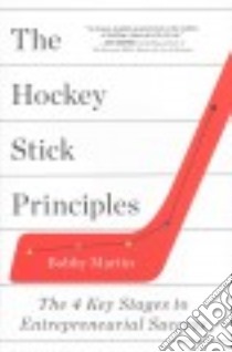 The Hockey Stick Principles libro in lingua di Martin Bobby