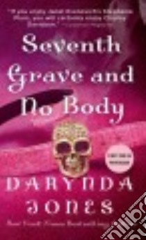 Seventh Grave and No Body libro in lingua di Jones Darynda